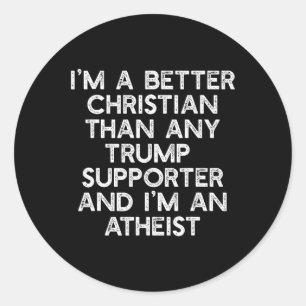 Ich bin ein besser Christlicher Trump-Unterstützer Runder Aufkleber