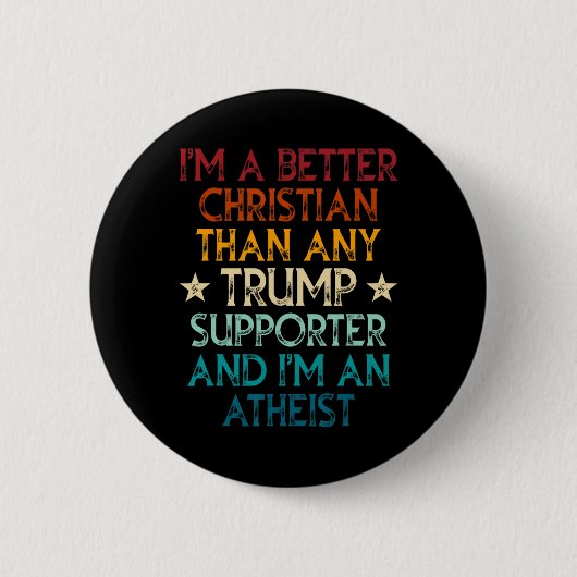 Ich bin ein besserer Christ als jeder Trump-Anhäng Button (Vorderseite)