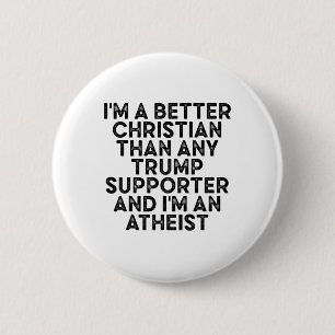 Ich bin ein besserer Christ als jeder Trump-Anhäng Button
