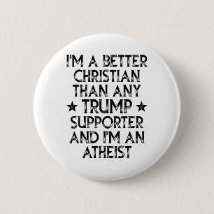 Ich bin ein besserer Christ als jeder Trump-Anhäng Button