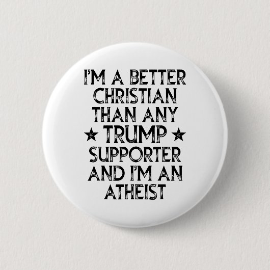Ich bin ein besserer Christ als jeder Trump-Anhäng Button (Vorderseite)
