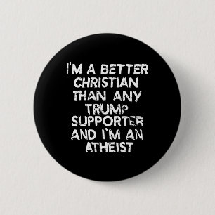 Ich bin ein besserer Christ als jeder Trump-Anhäng Button
