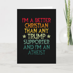 Ich bin ein besserer Christ als jeder Trump-Anhäng Karte