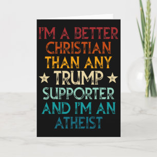 Ich bin ein besserer Christ als jeder Trump-Anhäng Karte