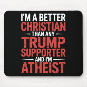 Ich bin ein besserer Christ als jeder Trump-Anhäng Mousepad