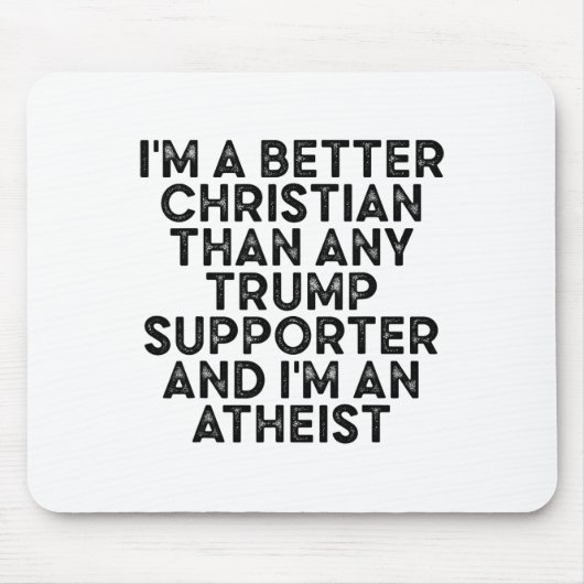 Ich bin ein besserer Christ als jeder Trump-Anhäng Mousepad (Vorne)