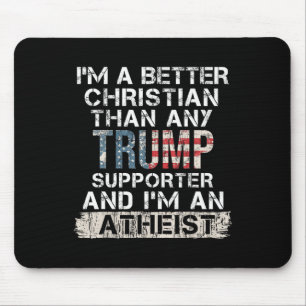 Ich bin ein besserer Christ als jeder Trump-Anhäng Mousepad