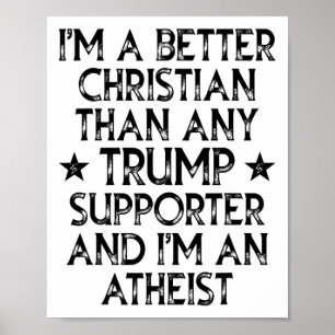 Ich bin ein besserer Christ als jeder Trump-Anhäng Poster