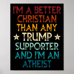 Ich bin ein besserer Christ als jeder Trump-Anhäng Poster