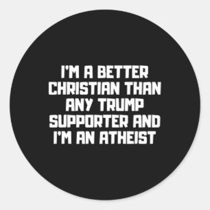 Ich bin ein besserer Christ Anti-Trump-Anhänger-Me Runder Aufkleber
