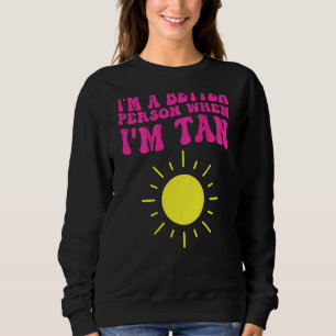 Ich bin ein besserer Mensch, wenn ich braun bin So Sweatshirt