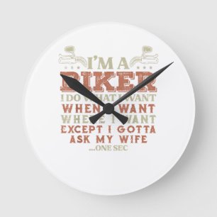 Ich bin ein Biker, ich mache, was ich will, lustig Runde Wanduhr