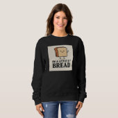 Ich bin ein bisschen Brot Funny Cartoon Brot Desig Sweatshirt (Vorne ganz)