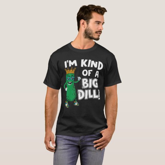 Ich bin ein bisschen ein großer Dill T-Shirt (Vorne ganz)