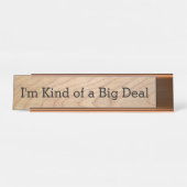 Ich bin ein bisschen ein Sache-lustiger Schreibtischnamensplakette (Vorderseite )