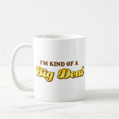 Ich bin ein bisschen eine große Sache Kaffeetasse (Links)