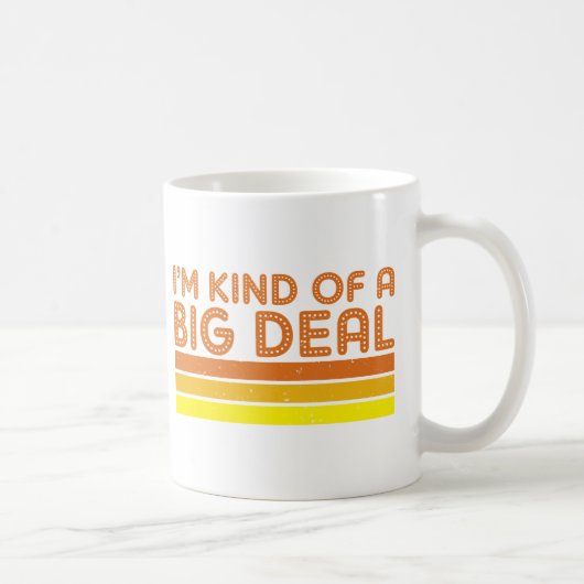 Ich bin ein bisschen eine große Sache Kaffeetasse (Rechts)