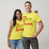 Ich bin ein bisschen eine große Sache T-Shirt (Unisex)