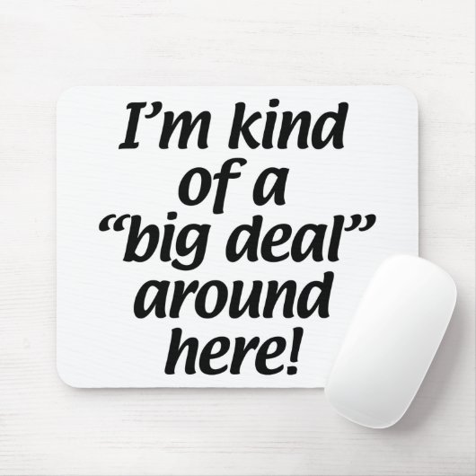 Ich bin ein bisschen eine große Sache um hier Mousepad (Mit Mouse)