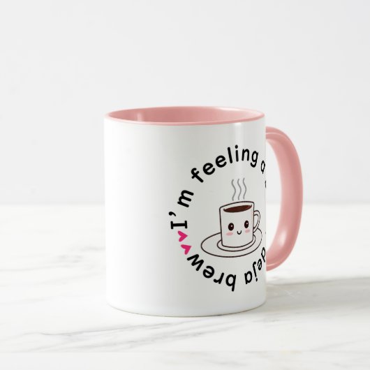 Ich bin ein bisschen Gefühl von Dscha Brew Kaffee Tasse (VorderseiteRechts)