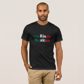 Ich bin ein bisschen mexikanisch T-Shirt (Vorne ganz)