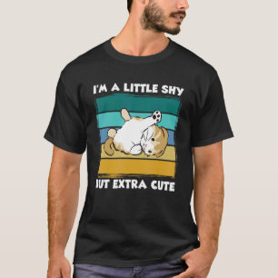 Ich bin ein bisschen schüchtern, aber extra süß Re T-Shirt