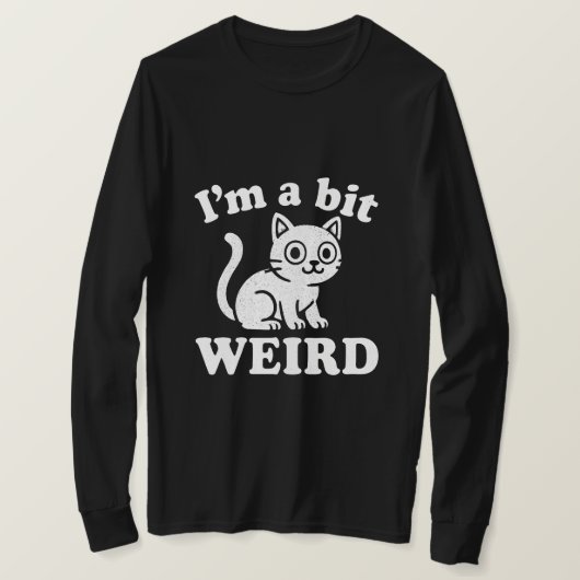 Ich bin ein bisschen seltsam T-Shirt (Design vorne)