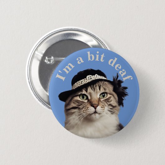 Ich bin ein bisschen taub Katzenklumpen Abzeichen  Button (Vorne & Hinten)