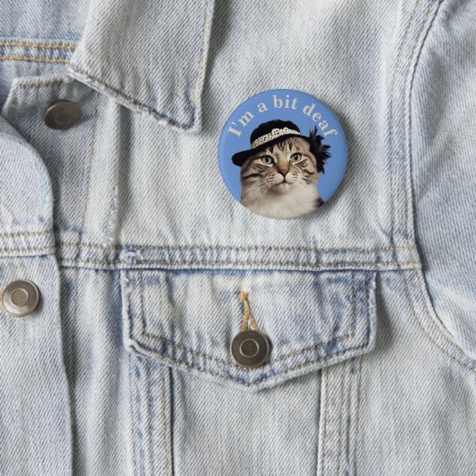 Ich bin ein bisschen taub Katzenklumpen Abzeichen Button (Beispiel)