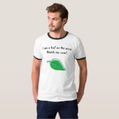 Ich bin ein Blatt auf dem Wind. Passen Sie mich T-Shirt (Vorne ganz)