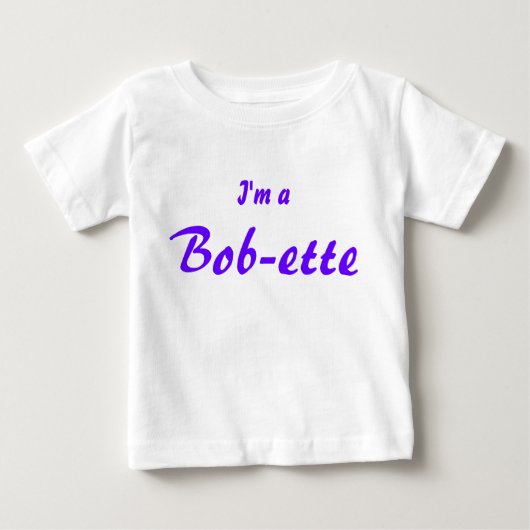 Ich bin ein Bob-ette Baby T-shirt (Vorderseite)