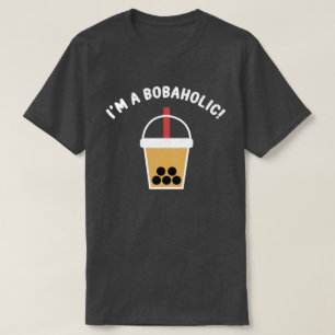 Ich bin ein Bobaholic!   Boba Tee   Bubble Tee   T