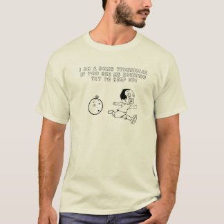 Ich bin ein Bombentechniker, wenn Sie mich sehen T-Shirt
