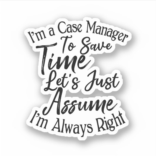 Ich bin ein Case Manager, um Zeit Retten. Überzeug Aufkleber (Vorderseite)