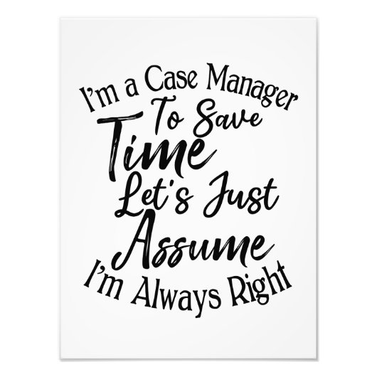 Ich bin ein Case Manager, um Zeit Retten. Überzeug Fotodruck (Vorne)