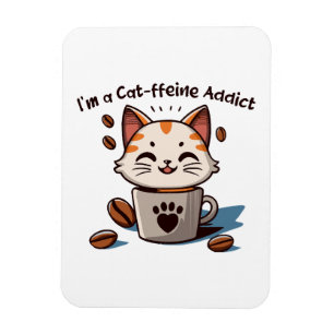 Ich bin ein Cat-ffeine-Süchtiger Magnet