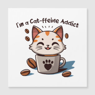 Ich bin ein Cat-ffeine-Süchtiger Magnetkarte