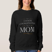 Ich bin ein Chaos Coordinator Mama T - Shirt - Fun (Vorderseite)