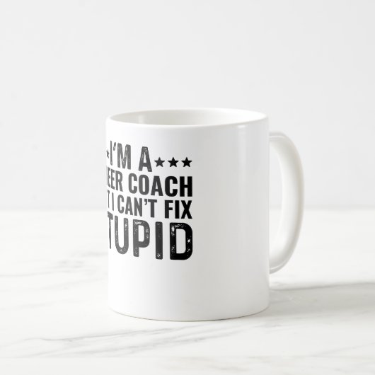 Ich bin ein Cheer Coach, aber ich kann keinen Dumm Kaffeetasse (VorderseiteRechts)