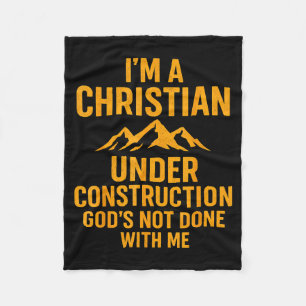 Ich bin ein Christ im Aufbau, Gott ist noch nicht  Fleecedecke
