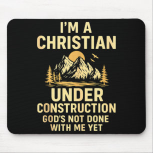 Ich bin ein Christ im Aufbau, Gott ist noch nicht Mousepad