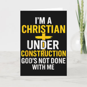 Ich bin ein Christ unter Konstruktion Gott ist noc Karte