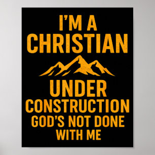 Ich bin ein Christ unter Konstruktion Gott ist noc Poster