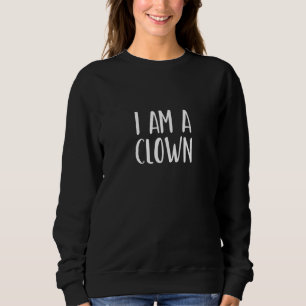 Ich bin ein Clownkostüm Halloween ich bin am letzt Sweatshirt
