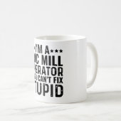 Ich bin ein CNC-Mill-Operator, aber ich kann keine Kaffeetasse (VorderseiteRechts)