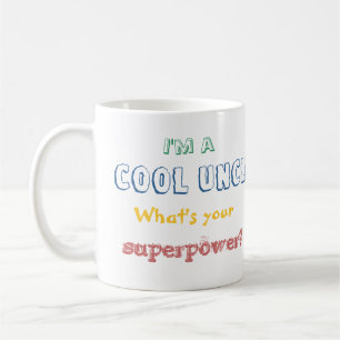 Ich bin ein cooler Onkel. Was ist Ihre Supermacht? Kaffeetasse