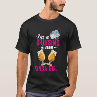 Ich bin ein Cruising Biere Kinda Girl Cruise Ship  T-Shirt