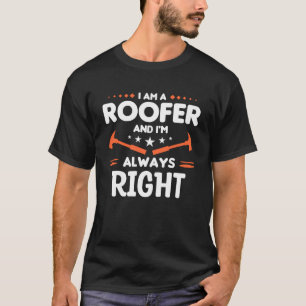 Ich bin ein Dachdecker und ich bin immer richtig a T-Shirt