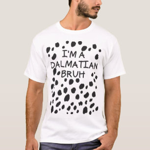 Ich bin ein Dalmatiner Bruh Halloween Kostüm Dalma T-Shirt