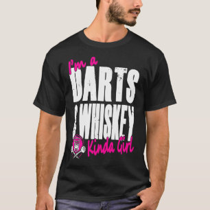 Ich bin ein Darts and Whiskey Kinda Girl T-Shirt